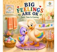 Big Feelings Are OK: Bath Time Is Coming: 8