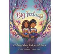 Big Feelings Are Welcome: A Calming Coloring Book for Little Hearts