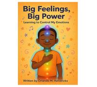 Big Feelings, Big Power: Learning to Control my Emotions