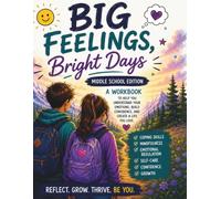 Big Feelings, Bright Days: Middle School Edition