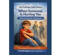 Big Feelings, Calm Choices: When Someone is Hurting You