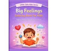 Big Feelings Coloring Book for Kids: Helping Children Handle Big Emotions