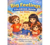 Big Feelings Coloring Book for Kids: Learning Emotions with Love, Family, and Care