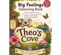 Big Feelings Colouring Book: Colour, Reflect, and Connect with Theo and His Friends