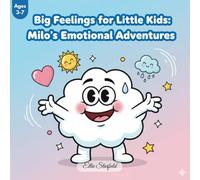 Big Feelings For Little Kids: Milo's Emotional Adventures Coloring Book