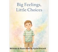 Big Feelings, Little Choices