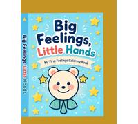 Big Feelings, Little Hands: My First Feelings Coloring Book