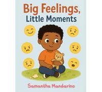 Big Feelings, Little Moments