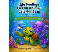 Big Feelings Ocean Animals Coloring Book: A Social Emotional Learning Coloring Book for Ages 3-5| 2 Pages For Every Feeling
