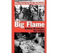 Big Flame: Building the Movements, New Politics
