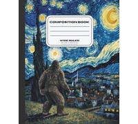 Big Foot Under the Starry Night Composition Notebook: Capture your thoughts beneath a legendary sky.