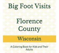 Big Foot Visits Florence County: A Coloring Book for Kids and Their Adults