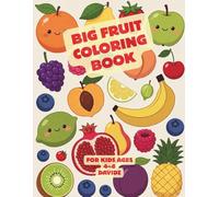 Big Fruit Coloring Book for Kids Ages 4-8: Big, Simple and Cute Fruit Designs with Thick Black Lines