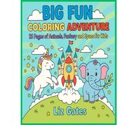 Big Fun Coloring Adventure: 25 Pages of Animals, Fantasy, and Space for Kids