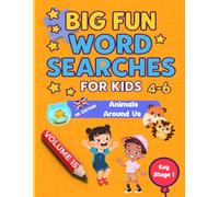 Big Fun Word Searches for Kids Ages 4-6: Animals Around Us Volume 15| Key Stage 1 | Early Learning Word Search Book: 100 fun and educational word ... phonics, and vocabulary skills through play.