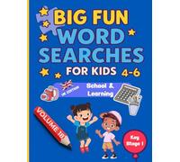 Big Fun Word Searches for Kids Ages 4-6: School & Learning Volume 18 | Key Stage 1 | Early Learning Word Search Book: 100 fun and educational word ... phonics, and vocabulary skills through play.