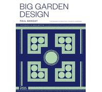 Big Garden Design - Paul Bangay: The making of beautiful country gardens