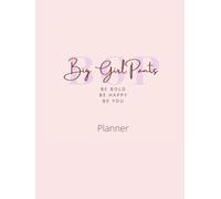 Big Girl Pants Mindful Daily Planner: Journal about Gratitude, Kindness, Mindfulness and More | 8.25 x 11 inches, 366 pages | ... Ideal gift for Birthdays, Christmas, Friendship