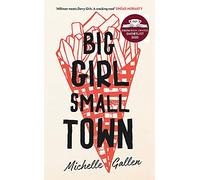 Big Girl, Small Town: Shortlisted for the Costa First Novel Award