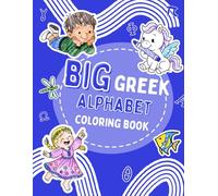 BIG Greek Alphabet Coloring Book: Bilingual Greek-English ABC Learning for Kids Ages 3-8 with 60 Fun Coloring Pages of Letters, Words & Adorable Illustrated Scenes