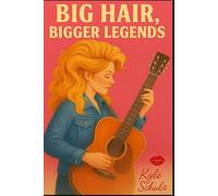 Big Hair, Bigger Legends