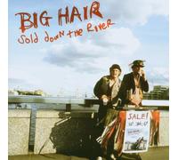 Big Hair - Sold Down the River