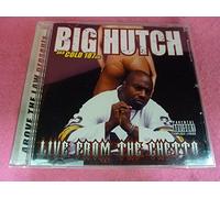 BIG HUTCH - LIVE FROM THE GHETTO