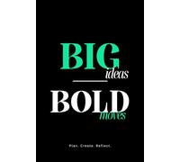 Big Ideas, Bold Moves: A Minimalist 12-Week Daily & Weekly Planner for Creators, Entrepreneurs, and Thinkers | Productivity & Goal Planner | Undated | Time-Blocking | 100 Pages | Matte Paperback