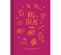Big ideas from Art: Inspiring Young Minds to Love and Enjoy Art