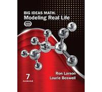 Big Ideas Learning: Big Ideas Math - Modeling Real Life, Grade 7 Accelerated - Common Core