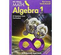 Big Ideas Math Algebra 1 A Common Core Curriculum California Pupil Edition