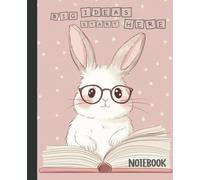 Big Ideas Start Here: A Fun Bunny-Themed Notebook for Smart and Creative Girls | School Journal for Writing, Notes, and Big Dreams | 120 Lined Pages | Large 7.5" x 9.25" Ruled Paper