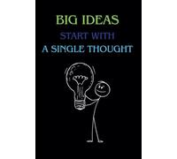 Big Ideas Start With A Single Thought.: Positive Affirmation, Motivational and Inspirational Notebook
