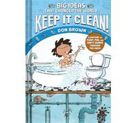 Big Ideas That Changed the World 7: Keep It Clean!