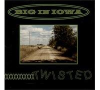 Big in Iowa - Twisted