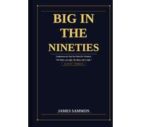 Big In The Nineties: Confessions of a Top Ten Chart DJ / Producer