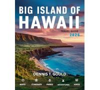 BIG ISLAND HAWAII TRAVEL GUIDE 2026: Where lava meets ocean and culture thrives
