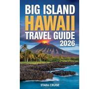 Big Island Hawaii Travel Guide: Discover Volcanoes, Beaches, Waterfalls, and Hawaiian Culture with Insider Tips and Itineraries