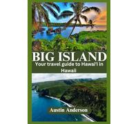 BIG ISLAND: Your travel guide to Hawai'i in Hawaii