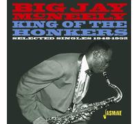 Big Jay McNeely King of the Honkers: Selected Singles 1948-1952 (CD) Album