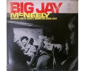 Big Jay Mcneely - Recorded Live at Cisco's - Manhattan Beach Calif