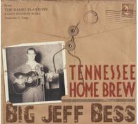 Big Jeff Bess - Tennessee Home Brew