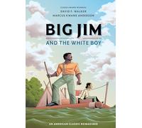David F. Walker Marcus Kwame Anderson Big Jim and the White Boy (Tascabile)