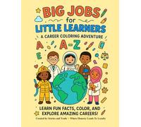 Big Jobs For Little Learners: A Career Coloring Adventure A-Z