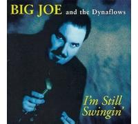 Big Joe & The Dynaflows I'm Still Swingin' (CD) Album