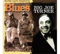 Big Joe Turner Blues Cafe Presents Big Joe Turner (CD) Album