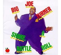 BIG JOE TURNER - Shake Rattle & Roll