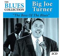 Big Joe Turner - The Boss Of The Blues (The Blues Collection)