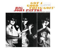 Big John Patton - Got A Good Thing Goin' On by Big John Patton (2003-05-03)