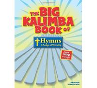 Big Kalimba Book of Hymns and Songs of Worship: Sacred songs for kalimba in C